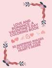 Love and Romance: A Valentine's Day Coloring Book: 50 Inspiring Images to Color Your Heart's Desire By Brainstorm Books Cover Image