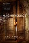 Magnificence: A Novel By Lydia Millet Cover Image