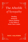 The Afterlife of Sympathy: Reading American Literary Realism in the Wake of 