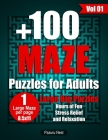 +100 Maze Puzzles for Adults: Large 111 Maze With Solutions, Brain Games Activity Book for Adults, 8.5x11 Large Print One Maze per Page (Vol 01) By Pazuru Nest Cover Image