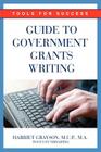 Guide to Government Grants Writing: Tools for Success By Harriet Grayson Mup Cover Image