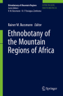 Ethnobotany of the Mountain Regions of Africa By Rainer W. Bussmann (Editor) Cover Image