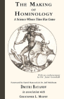 The Making of Hominology: A Science Whose Time Has Come By Dmitri Bayanov, Christopher L. Murphy Cover Image