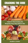 Cracking The Code: A Guide to Understanding and Navigating Picky Eating Habits in Kids Cover Image