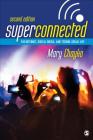 Superconnected: The Internet, Digital Media, and Techno-Social Life Cover Image