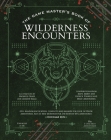 The Game Master's Book of Wilderness Encounters: 600+ random encounters, conflicts and hazards for your outdoor adventures, plus 10 new monsters for 5th Edition RPG adventures (The Game Master Series) Cover Image