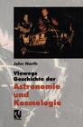 Viewegs Geschichte Der Astronomie Und Kosmologie: Aus Dem Englischen Übersetzt Von Rainer Sengerling Cover Image