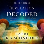 The Book of Revelation Decoded Lib/E: Your Guide to Understanding the End Times Through the Eyes of the Hebrew Prophets Cover Image