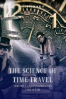 The Science of Time Travel: Theories and Possibilities Explained Cover Image