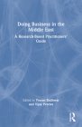 Doing Business in the Middle East: A Research-Based Practitioners' Guide By Pawan S. Budhwar (Editor), Vijay Pereira (Editor) Cover Image