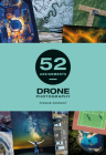 52 Assignments: Drone Photography By Fergus Kennedy Cover Image