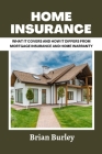 Home Insurance: What It Covers And How It Differs From Mortgage Insurance And Home Warranty Cover Image