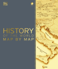 History of the World Map by Map (DK History Map by Map) By DK, Smithsonian Institution (Contributions by) Cover Image
