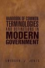 Handbook of Common Terminologies and Definitions in Modern Government By Emerson J. Jones Cover Image