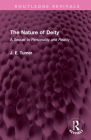 The Nature of Deity: A Sequel to 'Personality and Reality' (Routledge Revivals) By J. E. Turner Cover Image