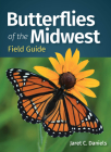 Butterflies of the Midwest Field Guide By Jaret C. Daniels Cover Image