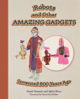 Robots and Other Amazing Gadgets Invented 800 Years Ago Cover Image