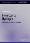 From Coal to Hydrogen: A Long Journey of Energy Transition (Synthesis Lectures on Chemical Engineering and Biochemical E) By Qianlin Zhuang Cover Image