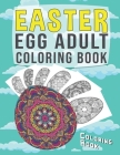 Easter Egg Adult Coloring Book: Unique and Beautiful Easter Egg Designs Cover Image