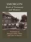 Smorgonie, District Vilna; Memorial Book and Testimony (Smarhon, Belarus): Translation of Smorgon mehoz Vilno; sefer edut ve-zikaron Cover Image