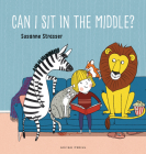 Can I Sit in the Middle? By Susanne Strasser, Susanne Strasser (Illustrator) Cover Image