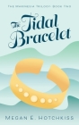 The Tidal Bracelet: The Marinesia Trilogy: Book Two Cover Image