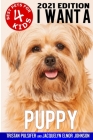 I Want A Puppy (Best Pets For Kids Book 4) By Tristan Pulsifer, Jacquelyn Elnor Johnson Cover Image