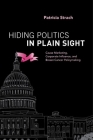 Hiding Politics in Plain Sight: Cause Marketing, Corporate Influence, and Breast Cancer Policymaking By Patricia Strach Cover Image