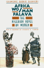 Africa Wo/Man Palava: The Nigerian Novel by Women (Women in Culture and Society) By Chikwenye Okonjo Ogunyemi Cover Image