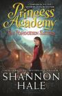 Princess Academy: The Forgotten Sisters By Shannon Hale Cover Image