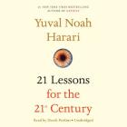 21 Lessons for the 21st Century By Yuval Noah Harari, Derek Perkins (Read by) Cover Image