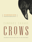 Crows: Encounters with the Wise Guys of the Avian World {10th Anniversary Edition} By Candace Savage Cover Image