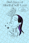 365 Days of Mindful Self Love By Melanie Sypherd Cover Image