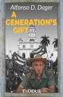 A Generation's gift By Alfonso D. Dager Cover Image