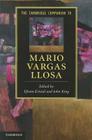 The Cambridge Companion to Mario Vargas Llosa (Cambridge Companions to Literature) By Efrain Kristal (Editor), John King (Editor) Cover Image