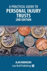 A Practical Guide to Personal Injury Trusts - 2nd Edition Cover Image