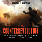 The Counterrevolution: How Our Government Went to War Against Its Own Citizens Cover Image