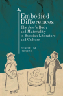 Embodied Differences: The Jew's Body and Materiality in Russian Literature and Culture By Henrietta Mondry Cover Image
