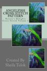 Angelfish Cross-Stitch Pattern: Nature's Delights Cross-Stitch By Sheila Tulok Cover Image