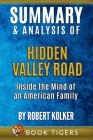 Summary and Analysis of: Hidden Valley Road: Inside the Mind of an American Family By Book Tigers Cover Image