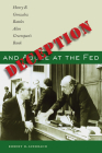 Deception and Abuse at the Fed: Henry B. Gonzalez Battles Alan Greenspan's Bank By Robert D. Auerbach Cover Image