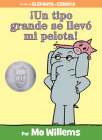 ¡Un tipo grande se llevó mi pelota! (An Elephant and Piggie Book, Spanish Edition) (Elephant and Piggie Book, An) Cover Image