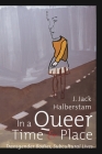 In a Queer Time and Place: Transgender Bodies, Subcultural Lives (Sexual Cultures #3) By J. Jack Halberstam Cover Image