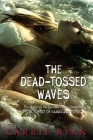 The Dead-Tossed Waves By Carrie Ryan Cover Image