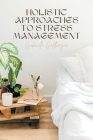 Holistic Approaches to Stress Management By Gabriella Goldberger Cover Image