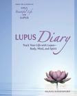 Lupus Diary: Track Your Life with Lupus--Body, Mind, and Spirit By Olivia Davenport Cover Image