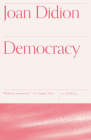 Democracy (Vintage International) By Joan Didion Cover Image