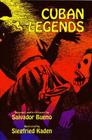 Cuban Legends By Salvador Bueno (Editor), Siegfried Kaden (Illustrator), Christine Ayorinde (Translator) Cover Image