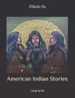 American Indian Stories: Large Print Cover Image