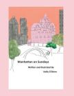 Manhattan on Sundays: A Novel on the Gold Coast By Holly Wynne O'Brien Cover Image